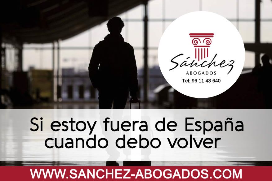 cuando debo volver si estoy fuera de España