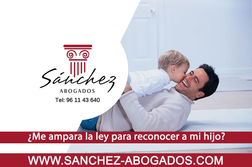 Me ampara la ley para reconocer a mi hijo