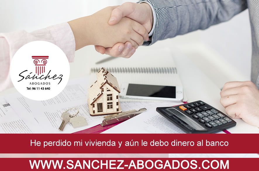 He perdido mi vivienda y aun le debo dinero al banco