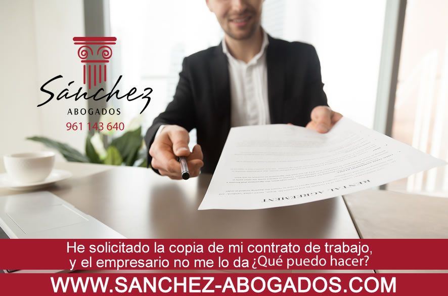 He solicitado la copia de mi contrato de trabajo y el empresario no me lo da