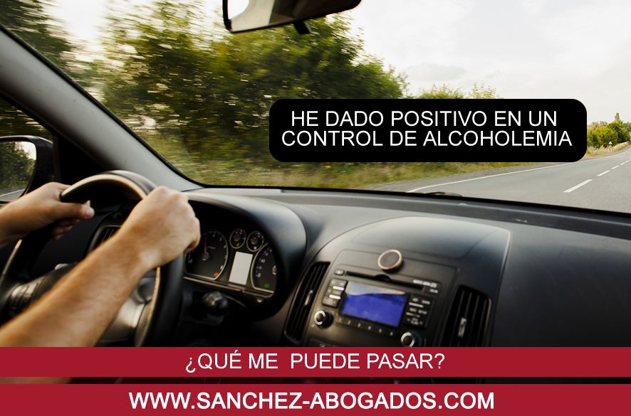 He dado positivo en un control de alcoholemia