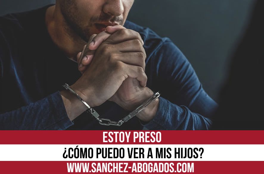 estoy preso como puedo ver a mis hijos