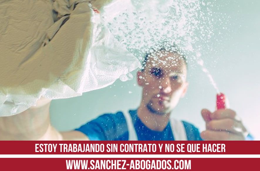 estoy trabajando sin contrato y no se que hacer